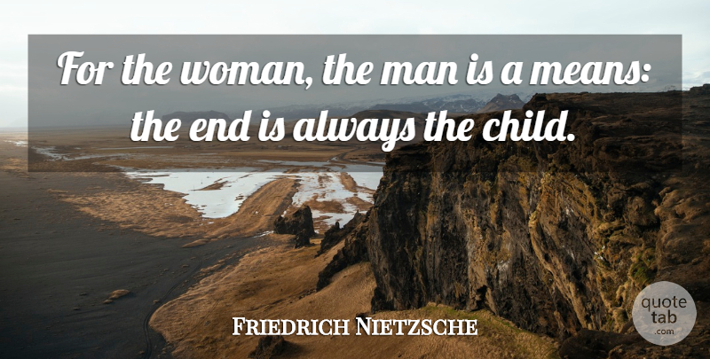 Friedrich Nietzsche Quote About Children, Mean, Men: For The Woman The Man...