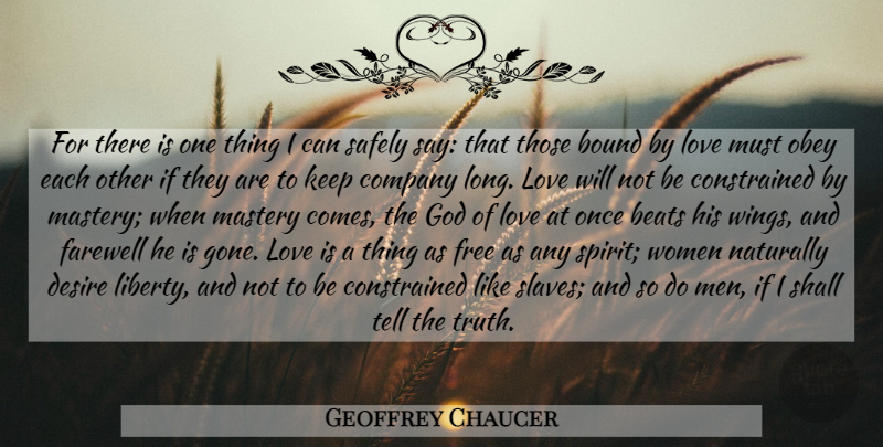 Geoffrey Chaucer Quote About Inspirational Love, Farewell, Love Is: For There Is One Thing...