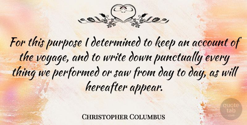 Christopher Columbus Quote About Writing, Journey, Purpose: For This Purpose I Determined...