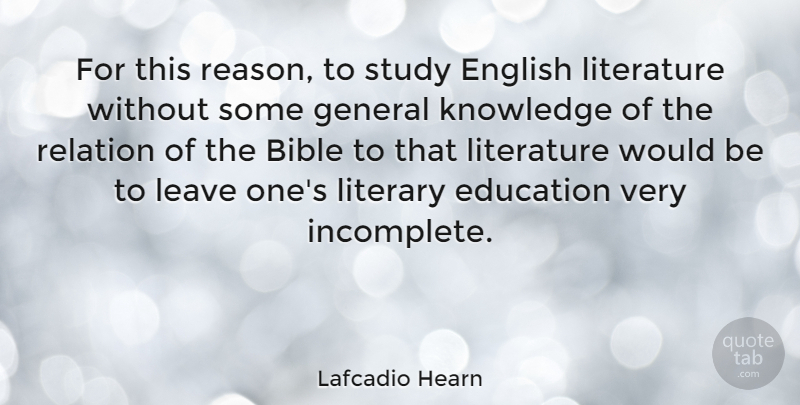 Lafcadio Hearn Quote About Would Be, Literature, Study: For This Reason To Study...