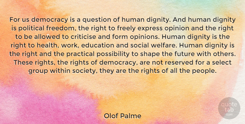 Olof Palme Quote About Rights, People, Political: For Us Democracy Is A...