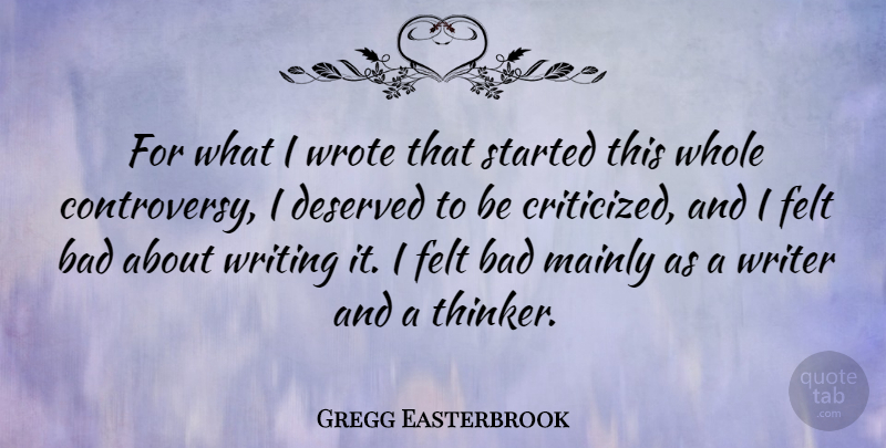 Gregg Easterbrook Quote About Writing, Ukulele, Thinker: For What I Wrote That...