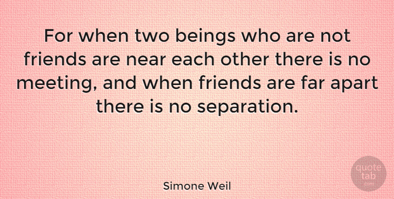 Simone Weil Quote About Friendship, Two, Near And Far: For When Two Beings Who...