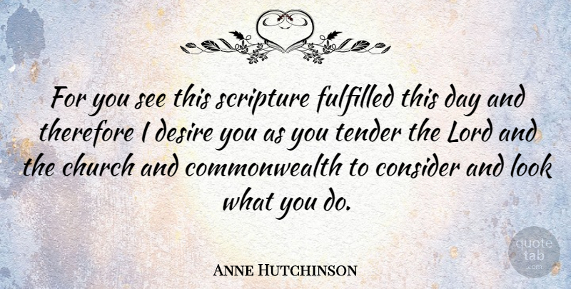 Anne Hutchinson Quote About Church, Desire, Scripture: For You See This Scripture...