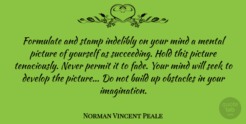 Norman Vincent Peale Quote About Motivational, Positive, Congratulations: Formulate And Stamp Indelibly On...