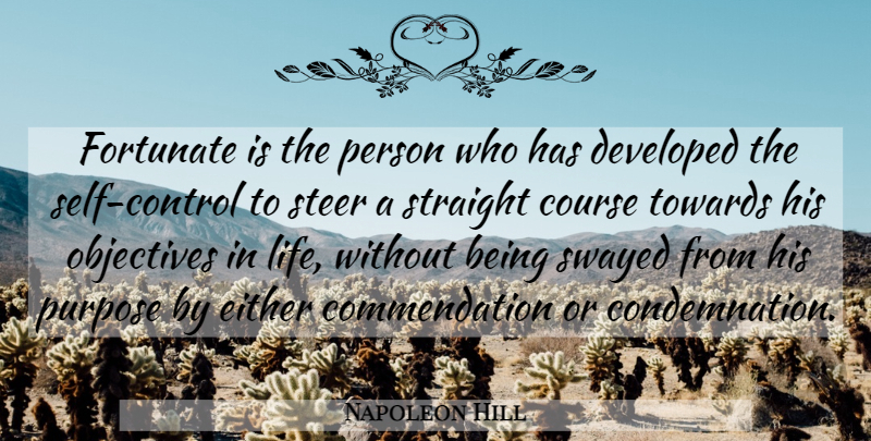Napoleon Hill Quote About Life, Success, Self: Fortunate Is The Person Who...
