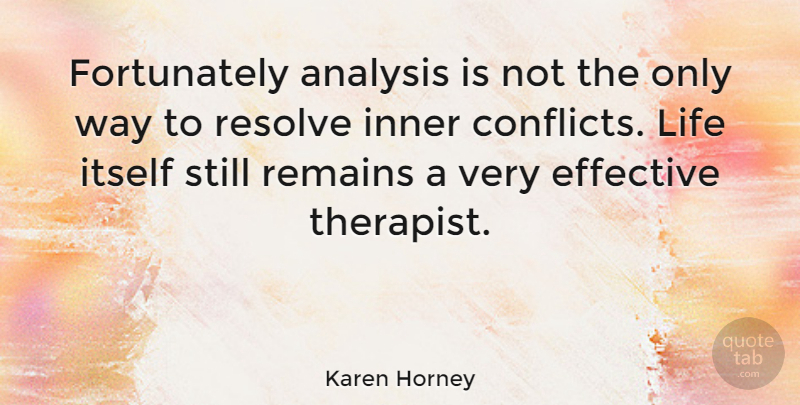 Karen Horney Quote About Life, Spiritual, Women: Fortunately Analysis Is Not The...
