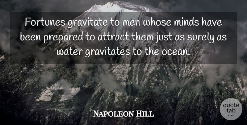 Napoleon Hill Quote About Positive, Ocean, Men: Fortunes Gravitate To Men Whose...
