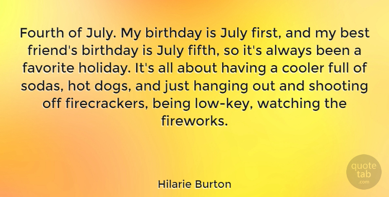 Hilarie Burton Quote About Dog, Holiday, Keys: Fourth Of July My Birthday...