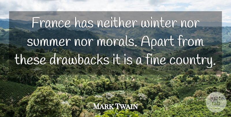 Mark Twain Quote About Summer, Country, Winter: France Has Neither Winter Nor...