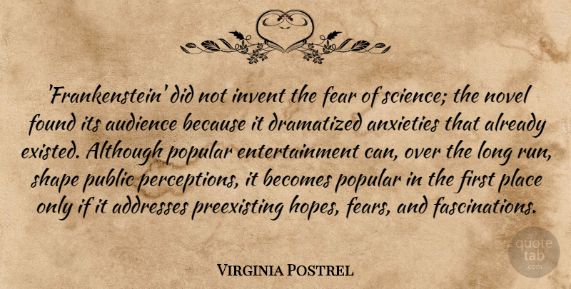 Virginia Postrel Quote About Although, Anxieties, Becomes, Entertainment, Fear: Frankenstein Did Not Invent The...