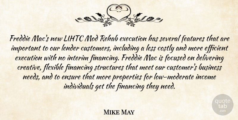 Mike May Quote About Business, Delivering, Efficient, Ensure, Execution: Freddie Macs New Lihtc Mod...