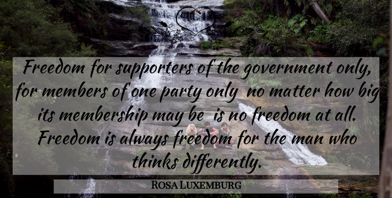 Rosa Luxemburg Quote About Peace, Party, Men: Freedom For Supporters Of The...