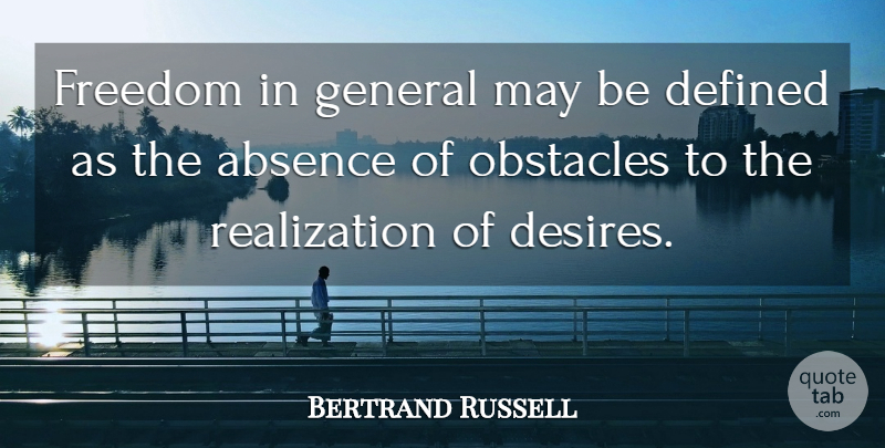 Bertrand Russell Quote About Freedom, Fear, Desire: Freedom In General May Be...