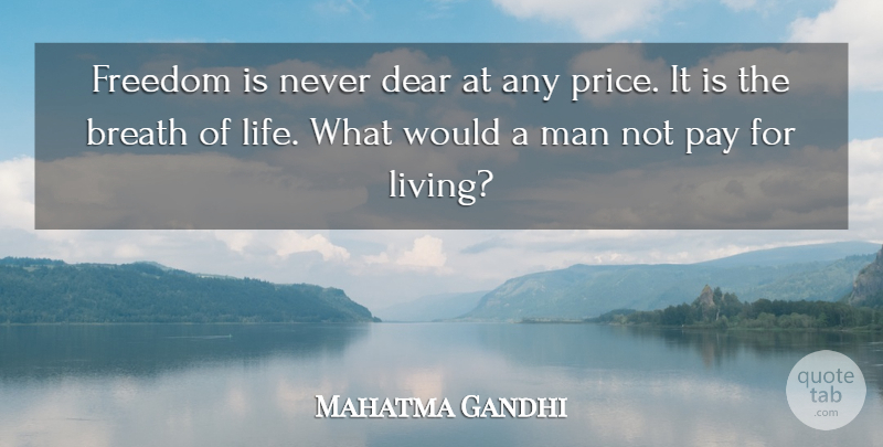 Mahatma Gandhi Quote About Freedom, 4th Of July, Men: Freedom Is Never Dear At...