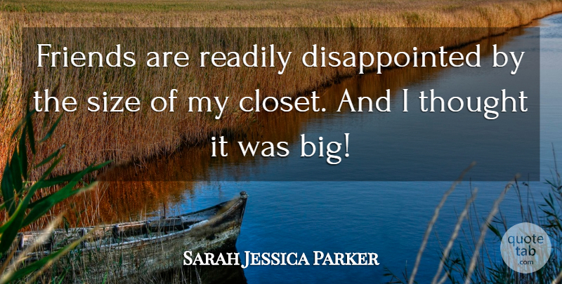 Sarah Jessica Parker Quote About Size, Bigs, Closets: Friends Are Readily Disappointed By...