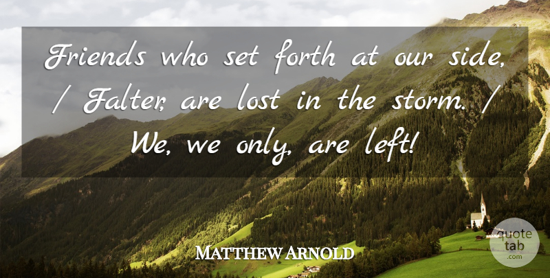 Matthew Arnold Quote About Forth, Lost: Friends Who Set Forth At...