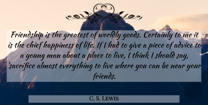 C. S. Lewis Quote About Sacrifice, Men, Thinking: Friendship Is The Greatest Of...