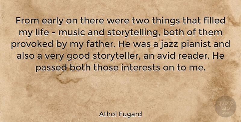 Athol Fugard Quote About Father, Two, Avid: From Early On There Were...