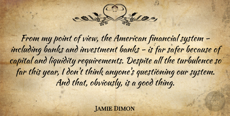 Jamie Dimon Quote About Thinking, Views, Years: From My Point Of View...
