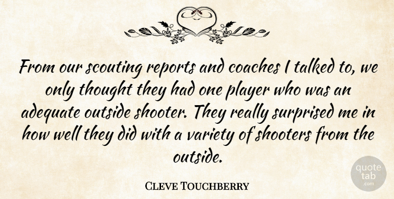 Cleve Touchberry Quote About Adequate, Coaches, Outside, Player, Reports: From Our Scouting Reports And...