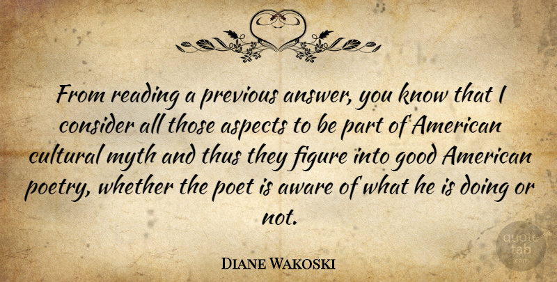 Diane Wakoski Quote About Reading, Answers, Literature: From Reading A Previous Answer...