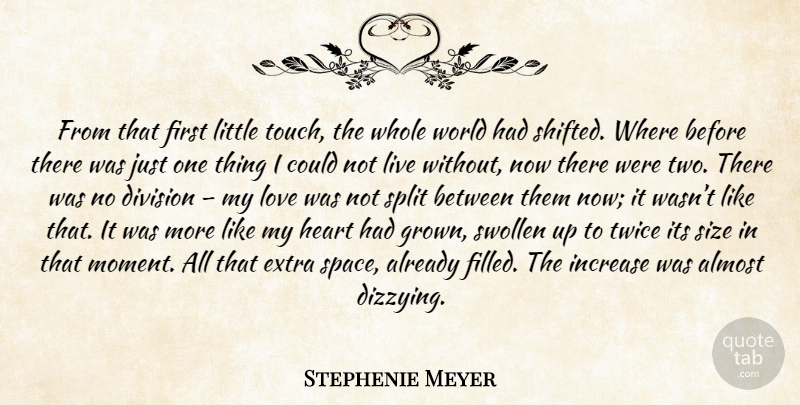 Stephenie Meyer Quote About Heart, Two, Space: From That First Little Touch...
