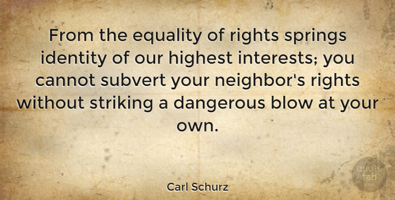 Carl Schurz Quote About Freedom, Spring, Blow: From The Equality Of Rights...