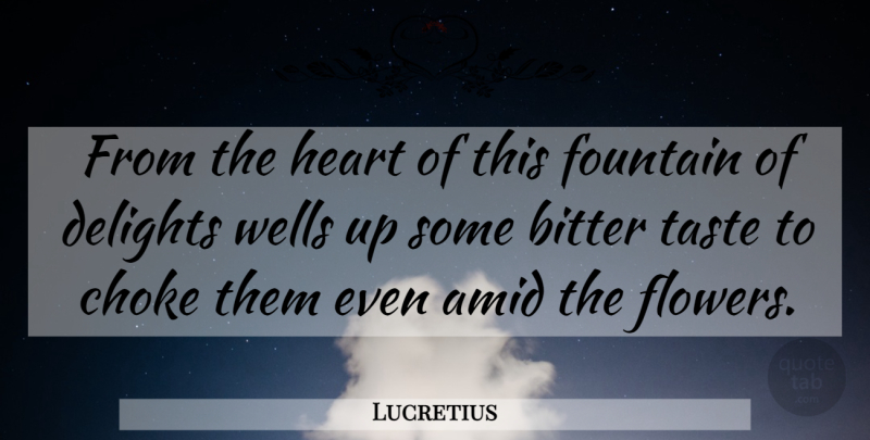 Lucretius Quote About Flower, Rain, Heart: From The Heart Of This...