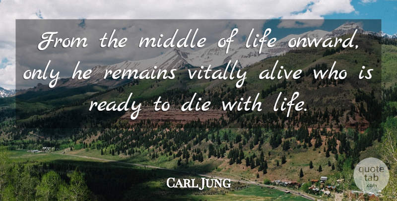 Carl Jung Quote About Time, Alive, Middle: From The Middle Of Life...