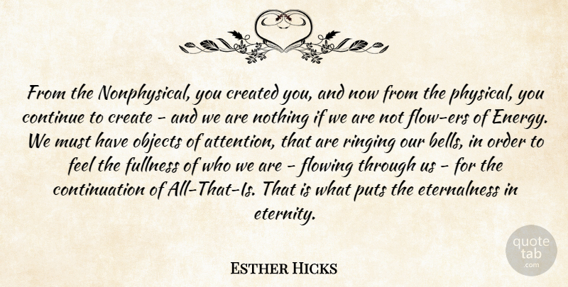 Esther Hicks Quote About Order, Attention, Bells: From The Nonphysical You Created...