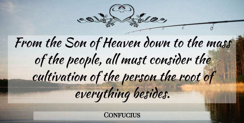 Confucius Quote About Son, Roots, People: From The Son Of Heaven...