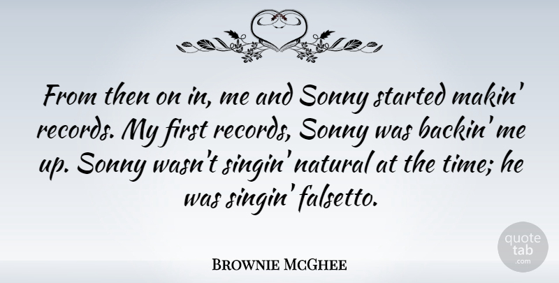 Brownie McGhee Quote About Sonny: From Then On In Me...