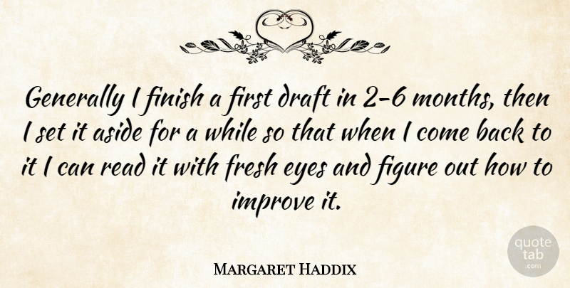 Margaret Haddix Quote About Eye, Months, Firsts: Generally I Finish A First...