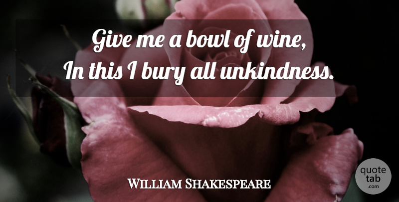 William Shakespeare Quote About Wine, Giving, Bacchus: Give Me A Bowl Of...