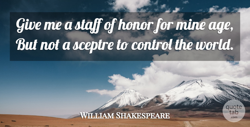 William Shakespeare Quote About Retirement, Power, Giving: Give Me A Staff Of...
