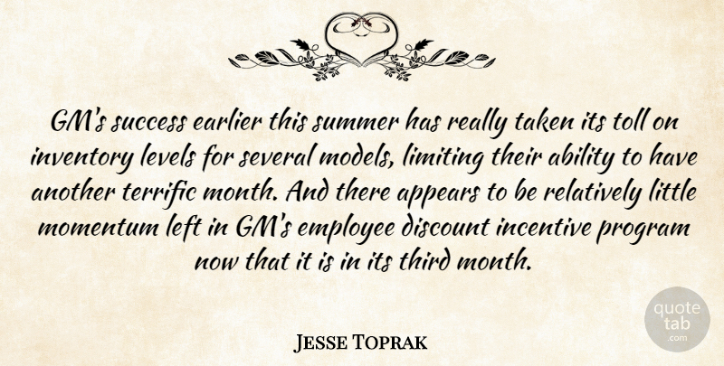 Jesse Toprak Quote About Ability, Appears, Discount, Earlier, Employee: Gms Success Earlier This Summer...