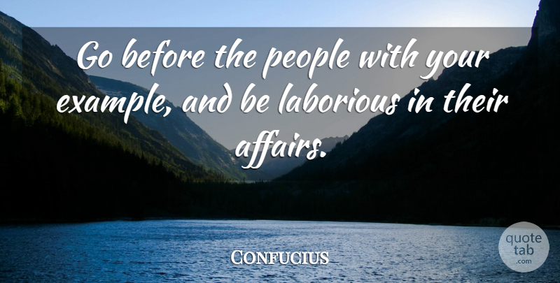 Confucius Quote About Leadership, Philosophical, People: Go Before The People With...