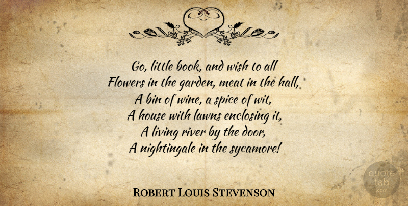 Robert Louis Stevenson Quote About Flower, Book, Wine: Go Little Book And Wish...