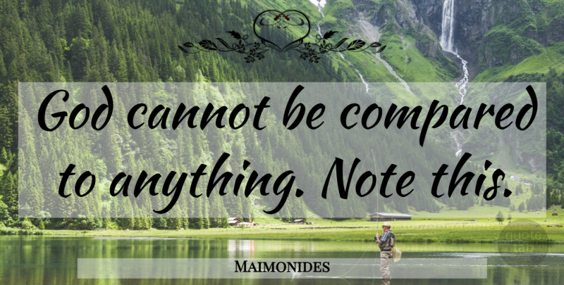 Maimonides Quote About Notes: God Cannot Be Compared To...