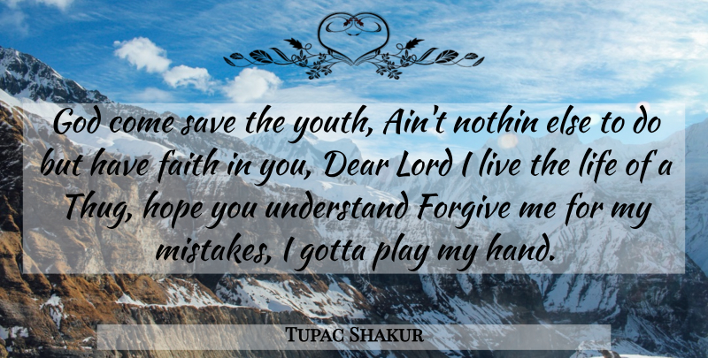Tupac Shakur Quote About Mistake, Live Life, Thug: God Come Save The Youth...