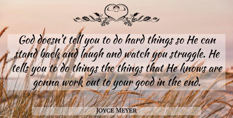Joyce Meyer Quote About Motivational, Struggle, Work Out: God Doesnt Tell You To...