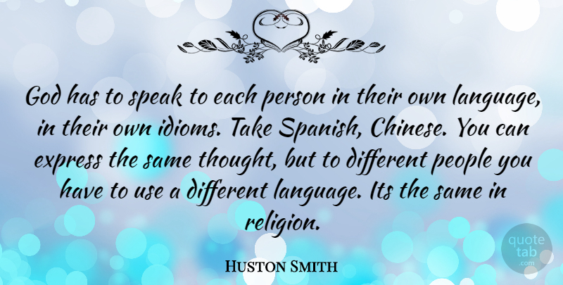 Huston Smith Quote About People, Chinese, Use: God Has To Speak To...