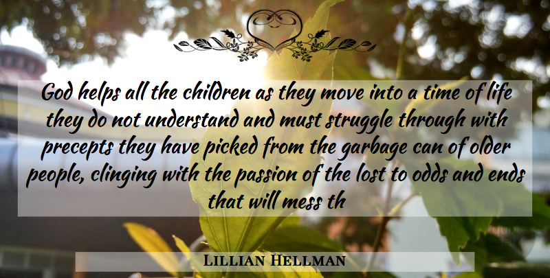 Lillian Hellman Quote About Children, Clinging, Ends, Garbage, God: God Helps All The Children...