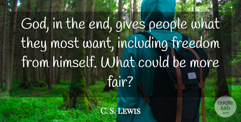 C. S. Lewis Quote About Christian, Giving, People: God In The End Gives...