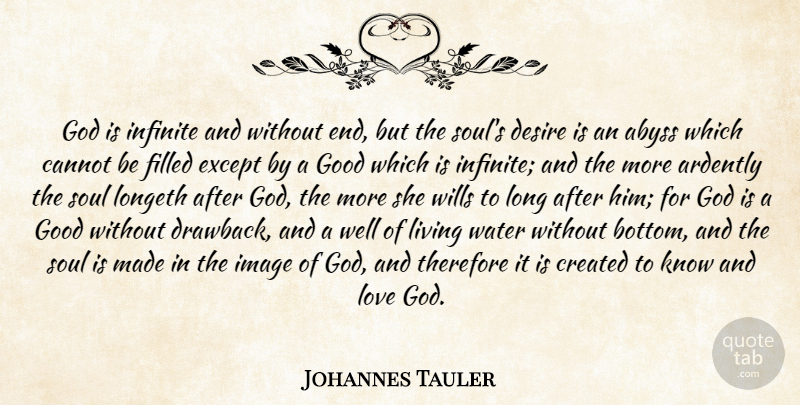 Johannes Tauler Quote About God, Water, Long: God Is Infinite And Without...