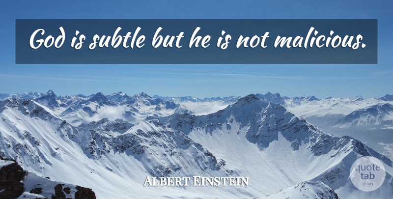 Albert Einstein Quote About Life, Motivational, Math: God Is Subtle But He...