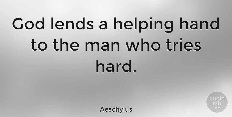 Aeschylus Quote About Love, Spiritual, Men: God Lends A Helping Hand...