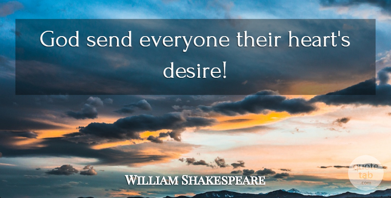 William Shakespeare Quote About Inspirational, Teenager, Heart: God Send Everyone Their Hearts...