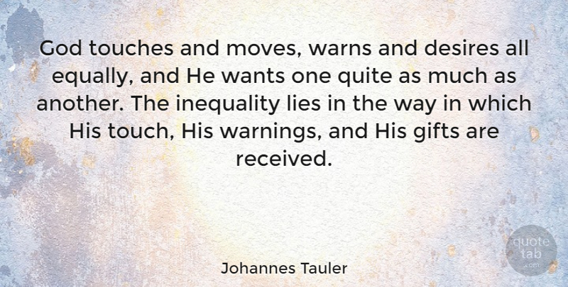 Johannes Tauler Quote About Lying, Moving, Desire: God Touches And Moves Warns...